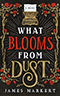 What Blooms from Dust